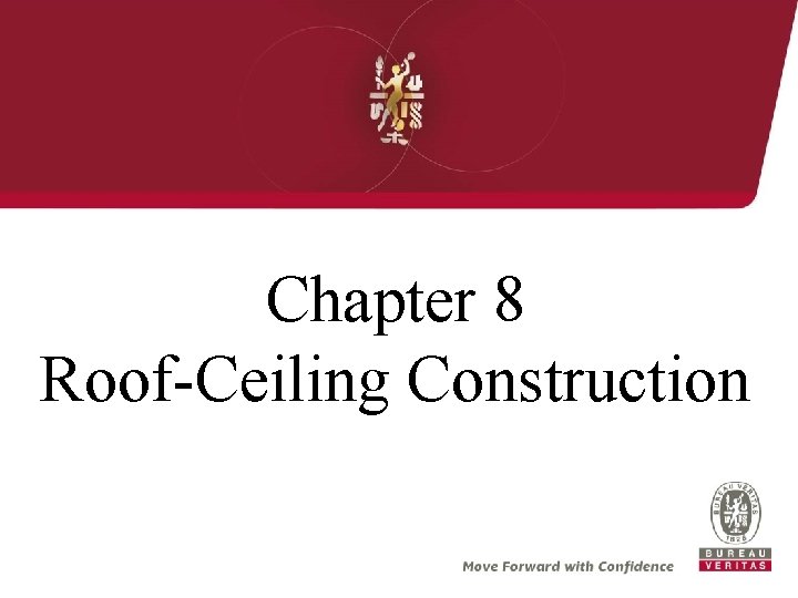 Chapter 8 Roof-Ceiling Construction 