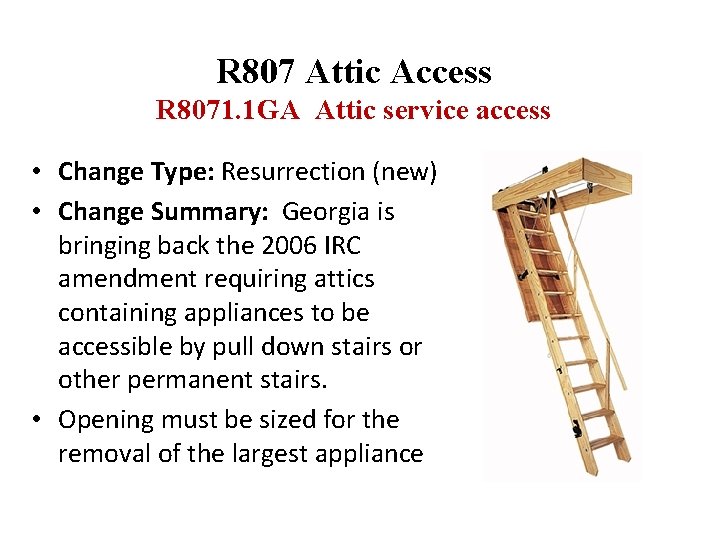 R 807 Attic Access R 8071. 1 GA Attic service access • Change Type: