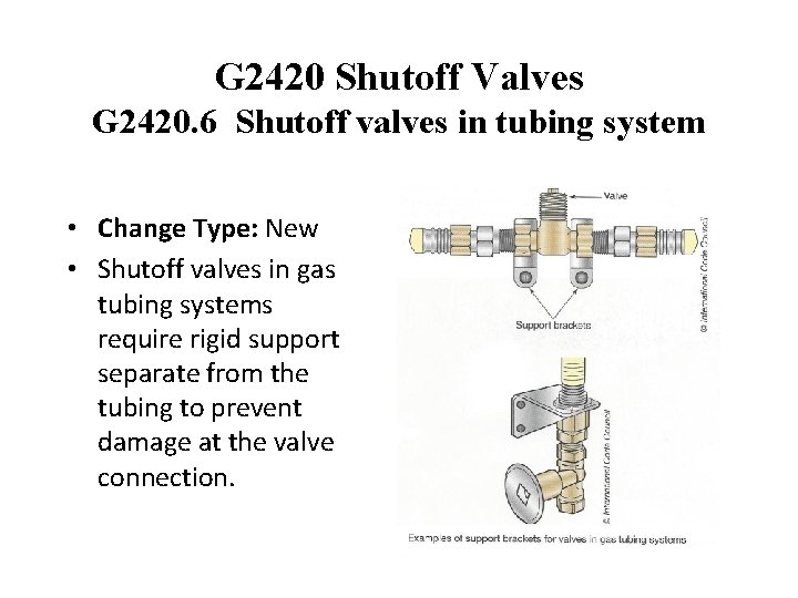 G 2420 Shutoff Valves G 2420. 6 Shutoff valves in tubing system • Change