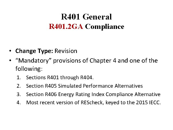 R 401 General R 401. 2 GA Compliance • Change Type: Revision • “Mandatory”