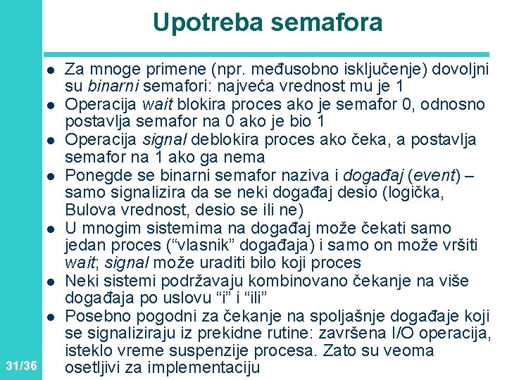 Upotreba semafora l l l l 31/36 Za mnoge primene (npr. međusobno isključenje) dovoljni