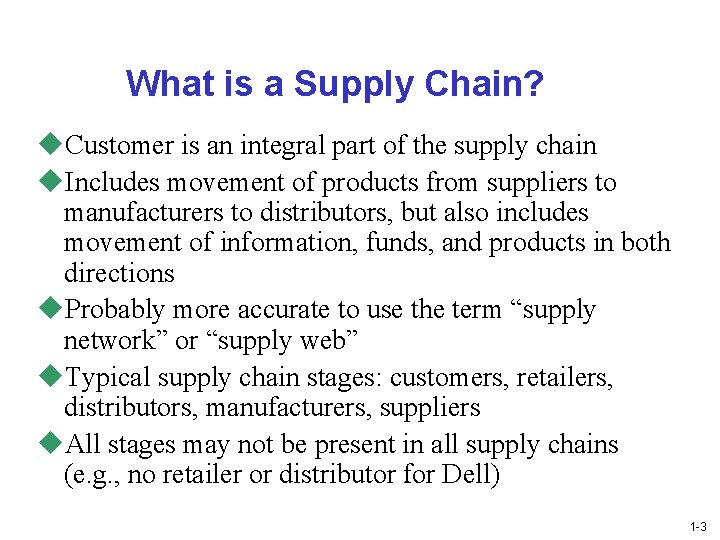 What is a Supply Chain? u. Customer is an integral part of the supply