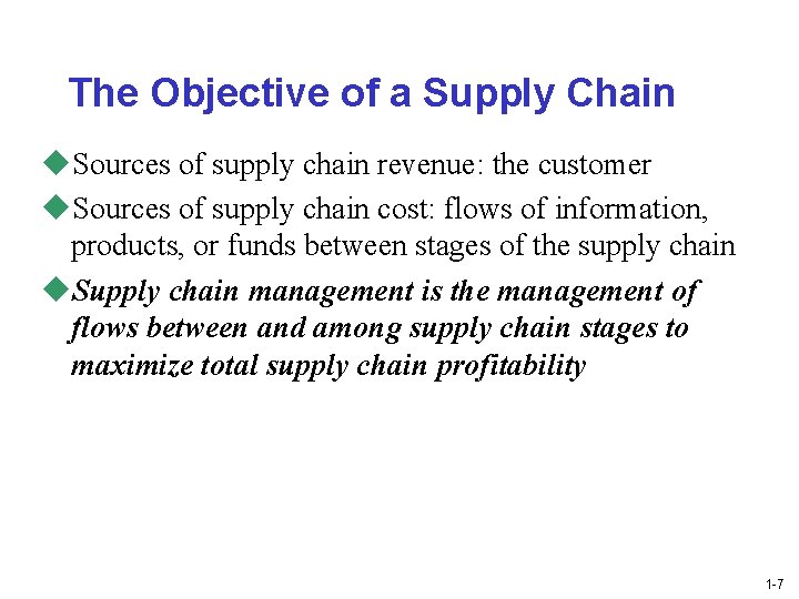 The Objective of a Supply Chain u. Sources of supply chain revenue: the customer