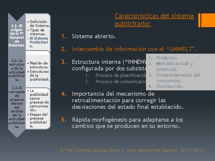 • Definición de Sistema. 1. 1. El origen • Tipos de de la • Definición de Sistema. 1. 1. El origen • Tipos de de la