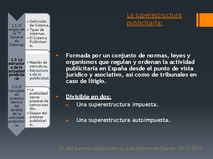 La superestructura publicitaria: • Definición de Sistema. 1. 1. El origen de • Tipos