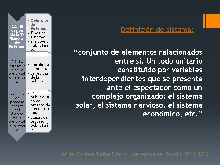  • Definición de 1. 1. El Sistema. origen • Tipos de de la