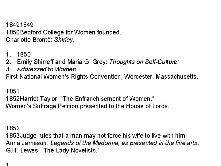 1849 1850 Bedford College for Women founded. Charlotte Brontë: Shirley. 1. 1850 2. Emily