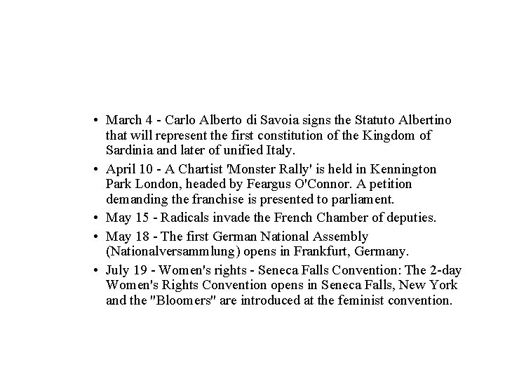  • March 4 - Carlo Alberto di Savoia signs the Statuto Albertino that