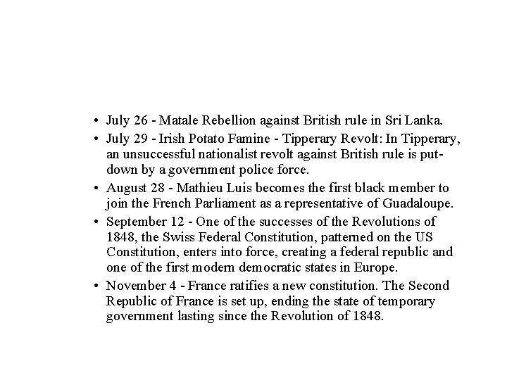  • July 26 - Matale Rebellion against British rule in Sri Lanka. •