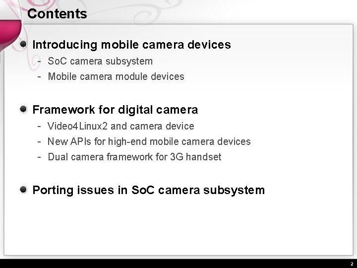 Contents Introducing mobile camera devices - So. C camera subsystem - Mobile camera module