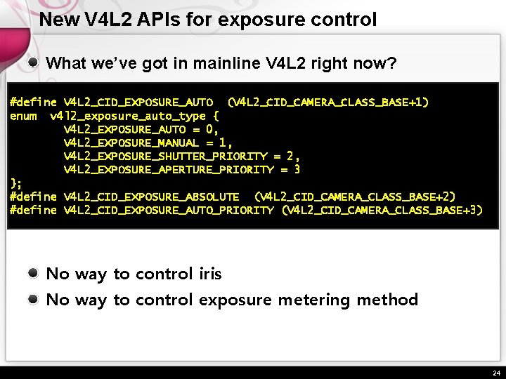 New V 4 L 2 APIs for exposure control What we’ve got in mainline