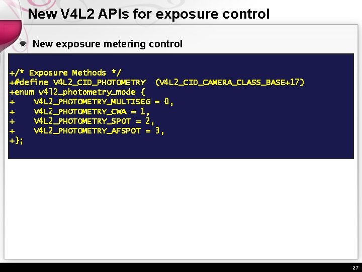 New V 4 L 2 APIs for exposure control New exposure metering control +/*