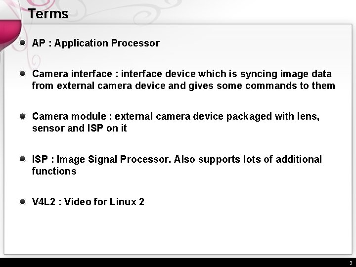 Terms AP : Application Processor Camera interface : interface device which is syncing image