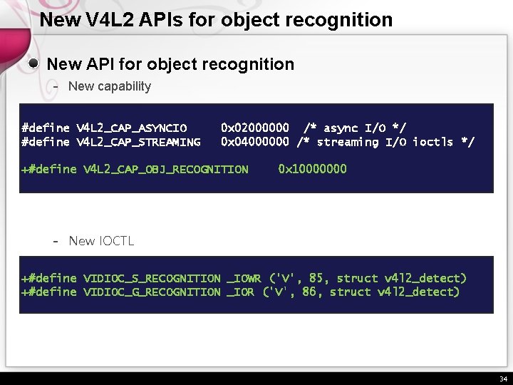 New V 4 L 2 APIs for object recognition New API for object recognition