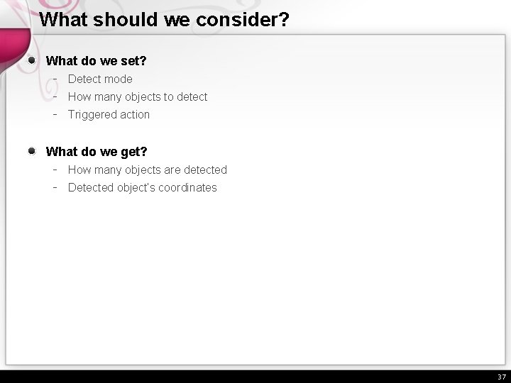 What should we consider? What do we set? - Detect mode - How many