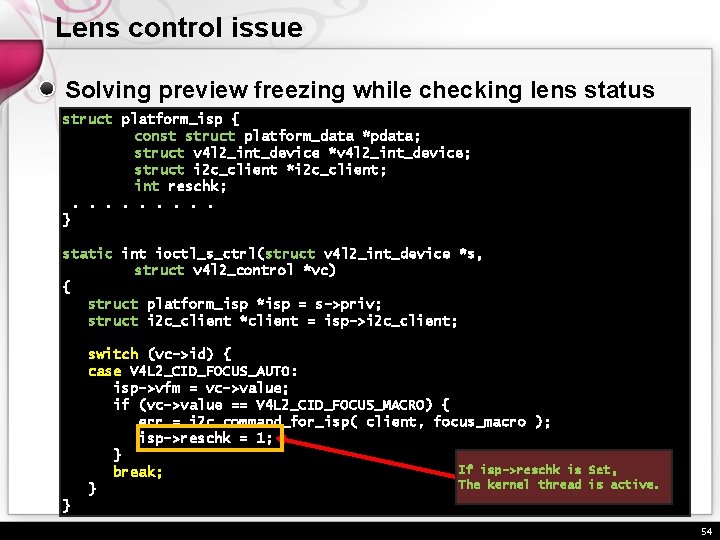 Lens control issue Solving preview freezing while checking lens status struct platform_isp { const