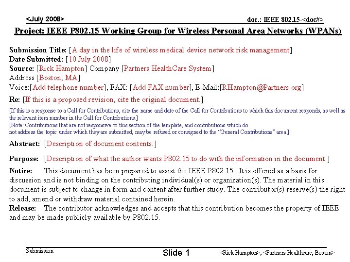 <July 2008> doc. : IEEE 802. 15 -<doc#> Project: IEEE P 802. 15 Working