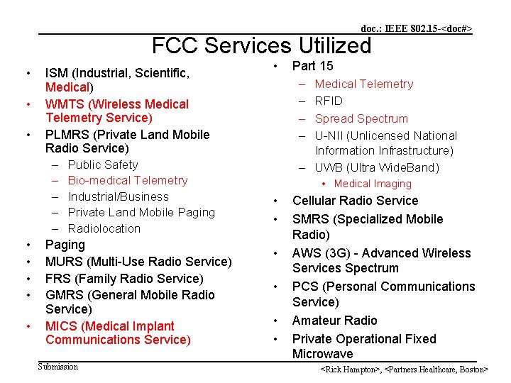 doc. : IEEE 802. 15 -<doc#> FCC Services Utilized • • ISM (Industrial, Scientific,