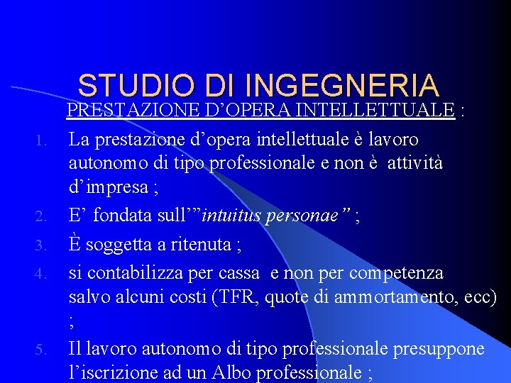 STUDIO DI INGEGNERIA 1. 2. 3. 4. 5. PRESTAZIONE D’OPERA INTELLETTUALE : La prestazione