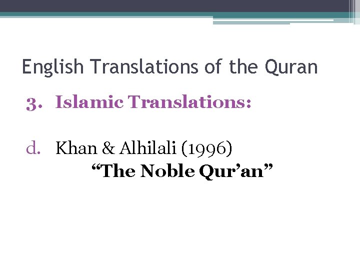 English Translations of the Quran 3. Islamic Translations: d. Khan & Alhilali (1996) “The