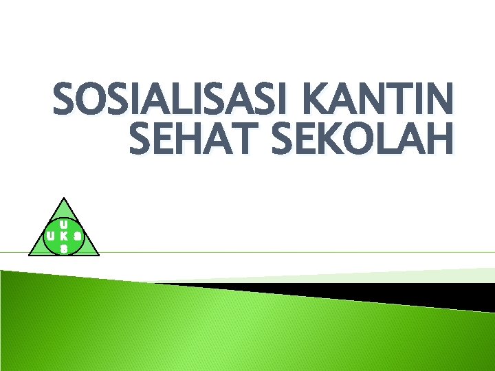 SOSIALISASI KANTIN SEHAT SEKOLAH 