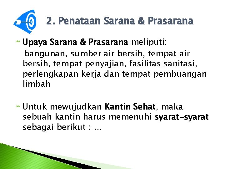 2. Penataan Sarana & Prasarana Upaya Sarana & Prasarana meliputi: bangunan, sumber air bersih,