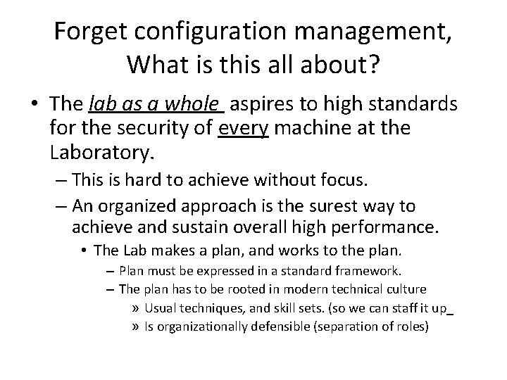 Forget configuration management, What is this all about? • The lab as a whole