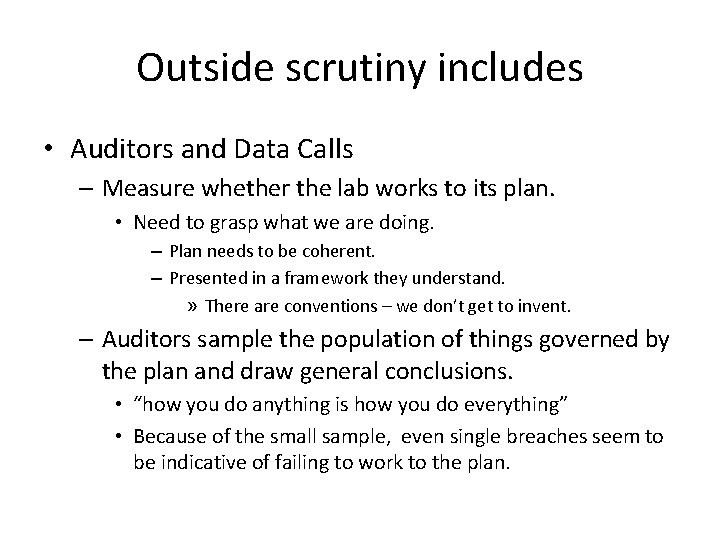 Outside scrutiny includes • Auditors and Data Calls – Measure whether the lab works