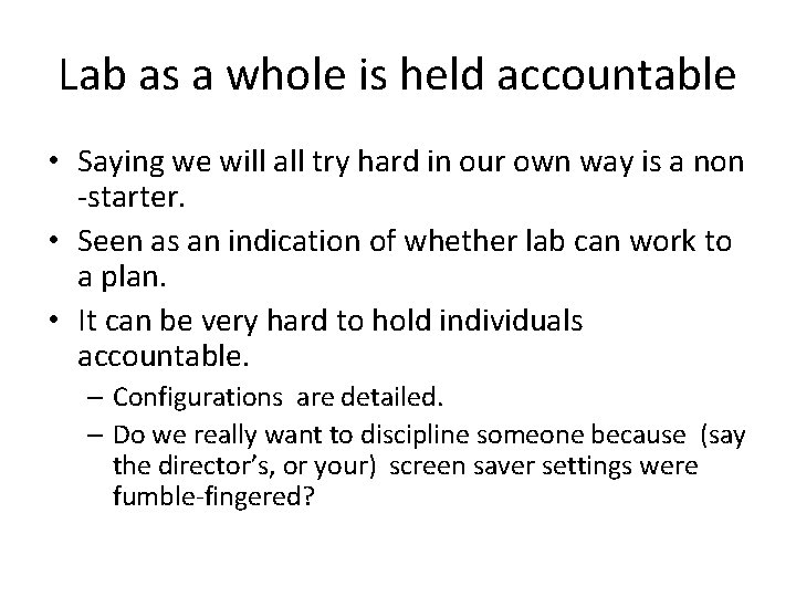 Lab as a whole is held accountable • Saying we will all try hard