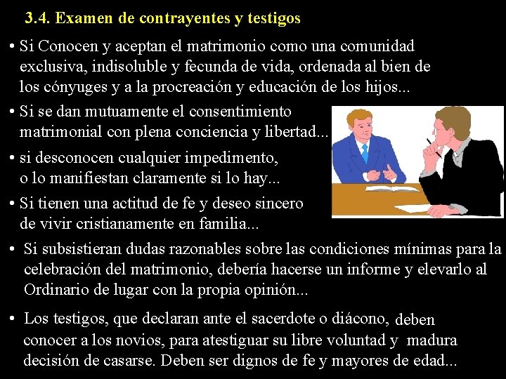 3. 4. Examen de contrayentes y testigos • Si Conocen y aceptan el matrimonio