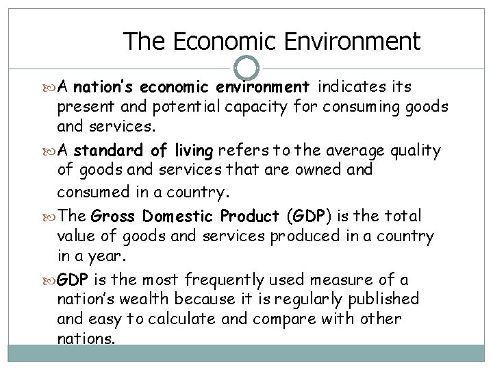 The Economic Environment A nation’s economic environment indicates its present and potential capacity for