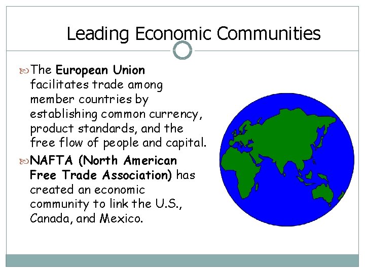 Leading Economic Communities The European Union facilitates trade among member countries by establishing common