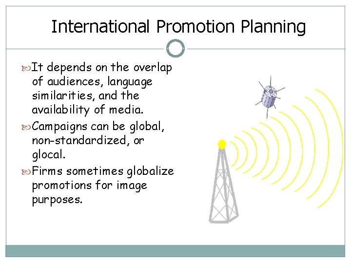 International Promotion Planning It depends on the overlap of audiences, language similarities, and the