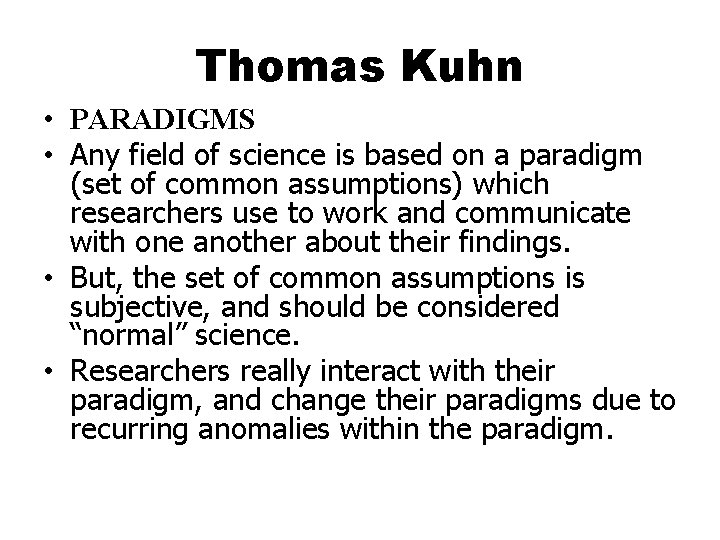 Thomas Kuhn • PARADIGMS • Any field of science is based on a paradigm