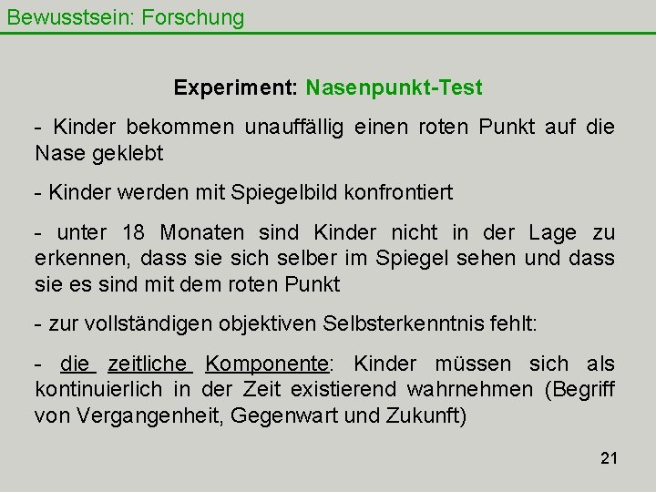 Bewusstsein: Forschung Experiment: Nasenpunkt-Test - Kinder bekommen unauffällig einen roten Punkt auf die Nase