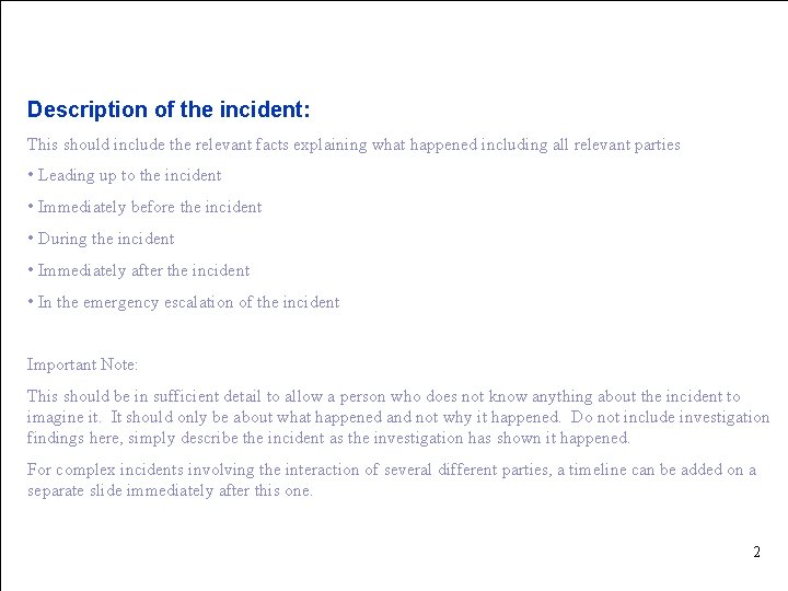 Main contractor name – LTI# - Date of incident Description of the incident: This
