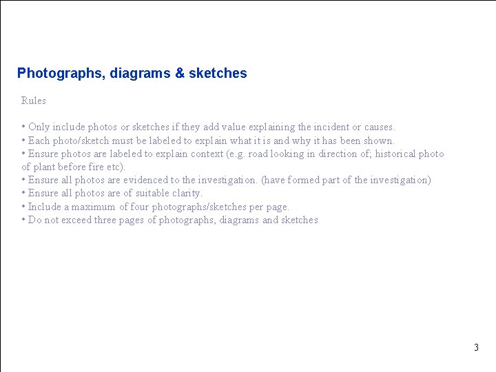 Main contractor name – LTI# - Date of incident Photographs, diagrams & sketches Rules