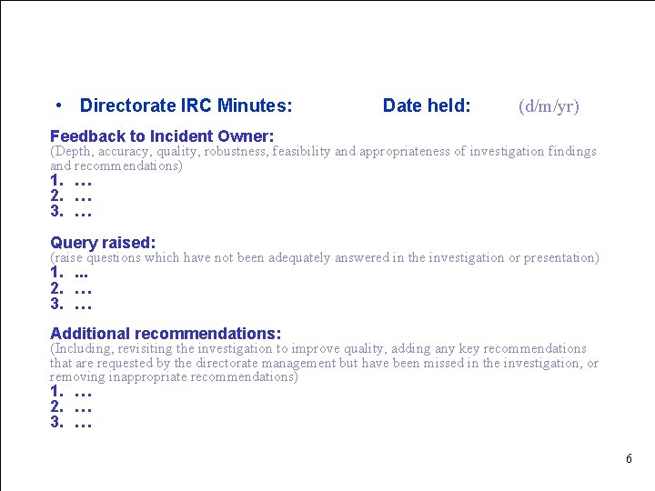 Main contractor name – LTI# - Date of incident • Directorate IRC Minutes: Date