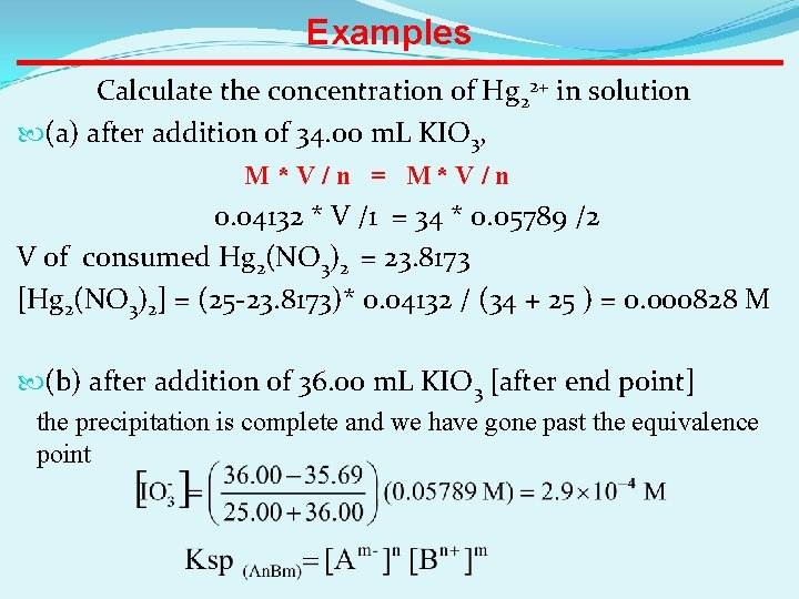 Examples Calculate the concentration of Hg 22+ in solution (a) after addition of 34.