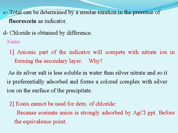 c- Total can be determined by a similar titration in the presence of fluorescein