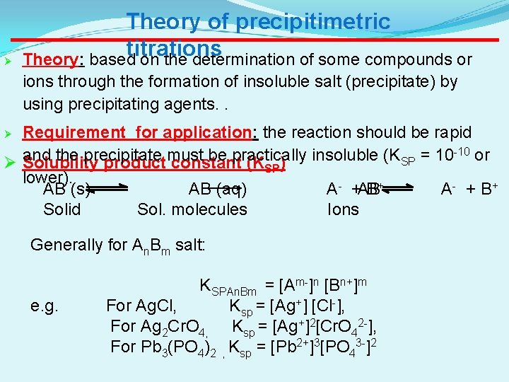 Ø Theory of precipitimetric titrations Theory: based on the determination of some compounds or