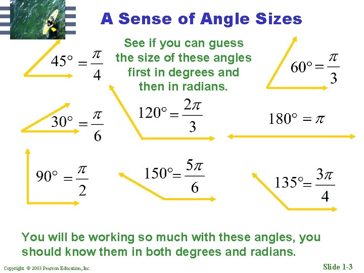 A Sense of Angle Sizes See if you can guess the size of these