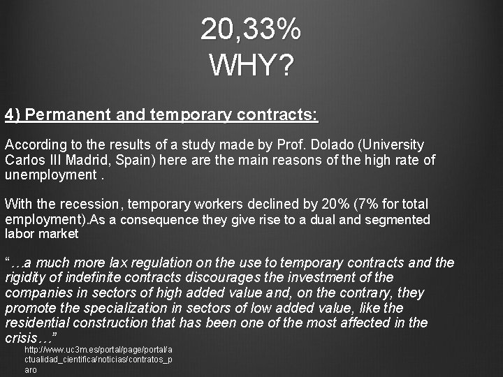 20, 33% WHY? 4) Permanent and temporary contracts: According to the results of a