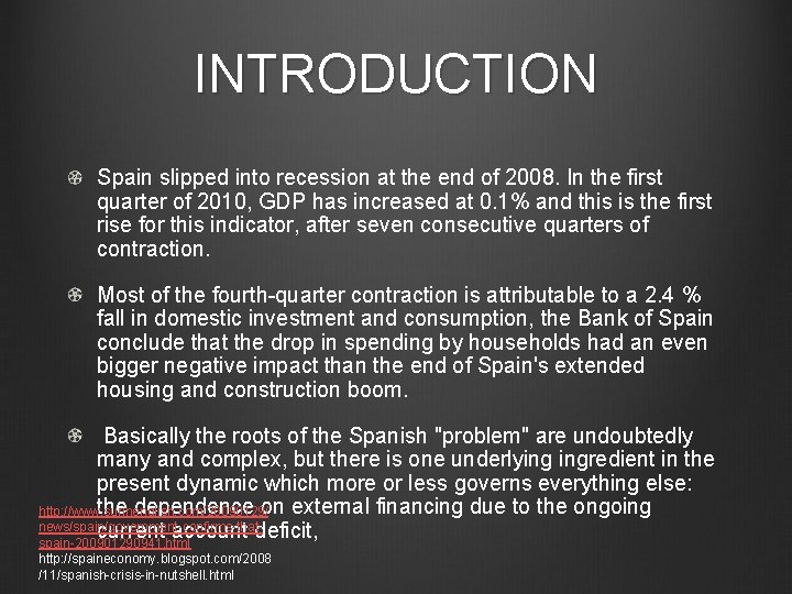 INTRODUCTION Spain slipped into recession at the end of 2008. In the first quarter