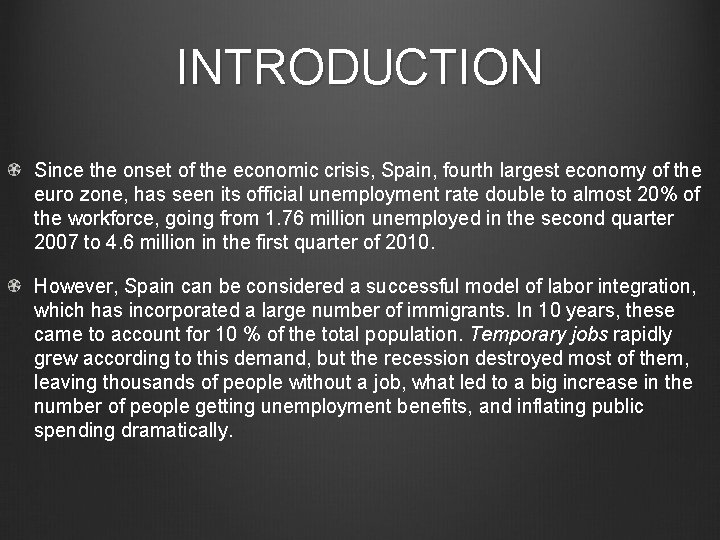 INTRODUCTION Since the onset of the economic crisis, Spain, fourth largest economy of the