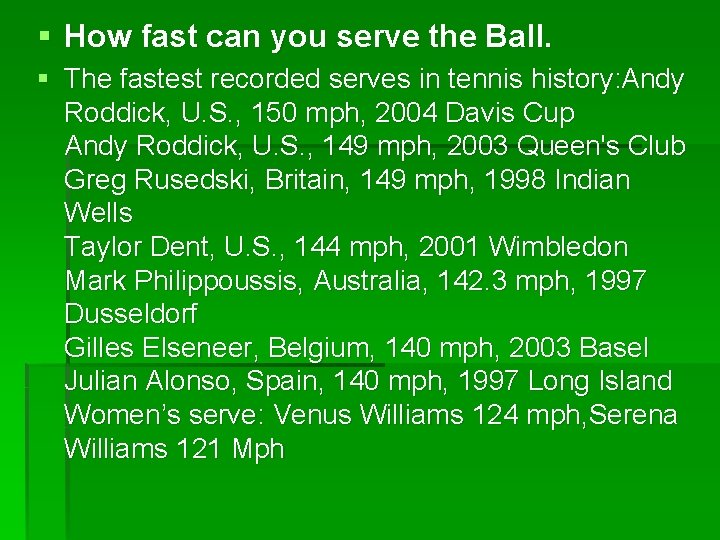 § How fast can you serve the Ball. § The fastest recorded serves in