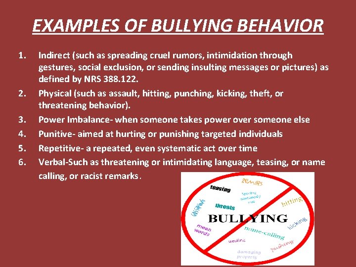 EXAMPLES OF BULLYING BEHAVIOR 1. 2. 3. 4. 5. 6. Indirect (such as spreading