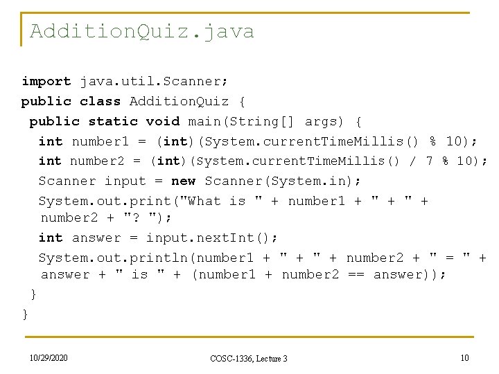 Addition. Quiz. java import java. util. Scanner; public class Addition. Quiz { public static Addition. Quiz. java import java. util. Scanner; public class Addition. Quiz { public static