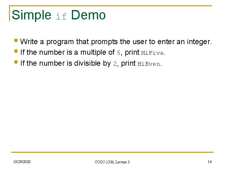 Simple if Demo § Write a program that prompts the user to enter an Simple if Demo § Write a program that prompts the user to enter an