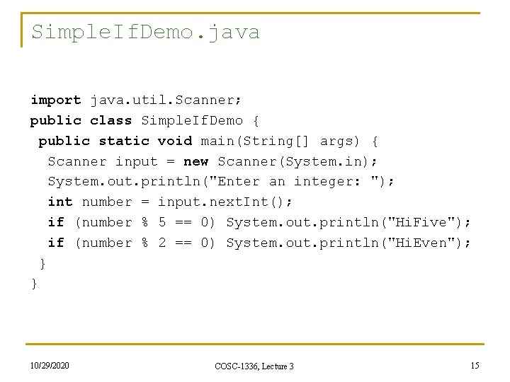 Simple. If. Demo. java import java. util. Scanner; public class Simple. If. Demo { Simple. If. Demo. java import java. util. Scanner; public class Simple. If. Demo {